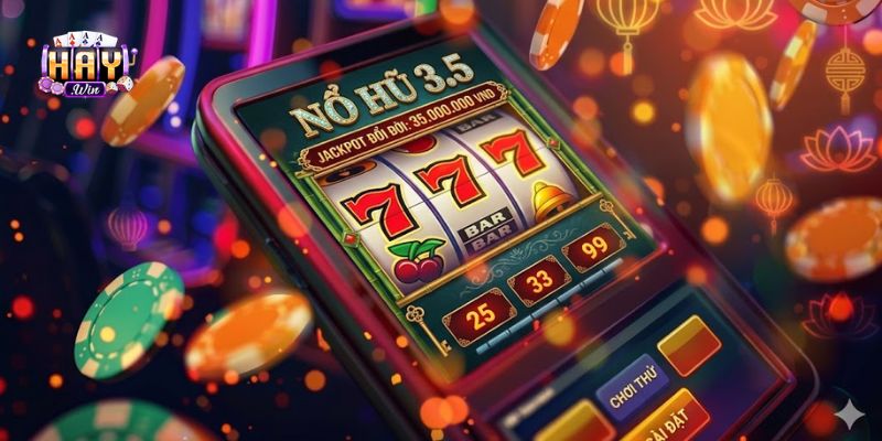 Tìm hiểu về Nổ hũ 3.5 tại Haywin