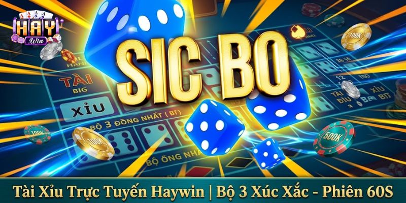 Tài Xỉu Trực Tuyến Haywin | Bộ 3 Xúc Xắc - Phiên 60S 